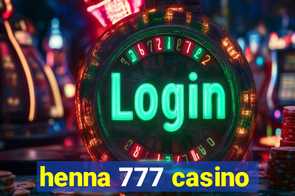 henna 777 casino